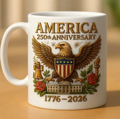 Limited Edition 2026🦅 United States 250th Anniversary – Proudly Celebrating Freedom Mug