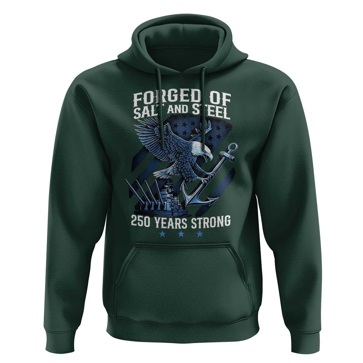 250th Anniversary Hoodie Forged Of Salt And Steel 250 Years Strong