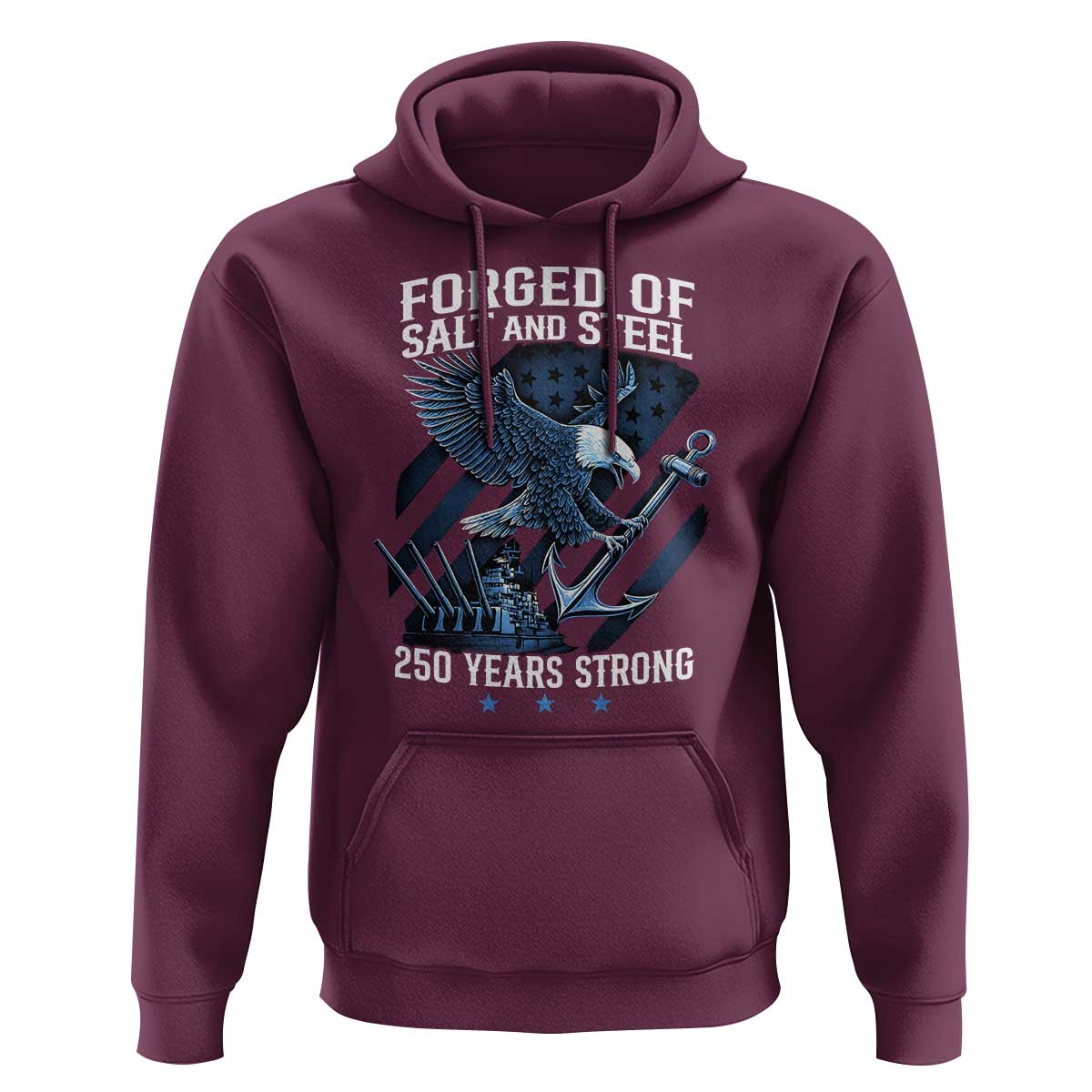 250th Anniversary Hoodie Forged Of Salt And Steel 250 Years Strong
